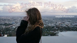 YOUR DREAM PLAYLIST | Main Character Songs Summer 2021