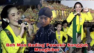 Beh Mas Gading Pawukir Sungguh Menghibur