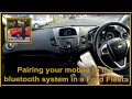 Pairing your mobile to the bluetooth system in a Ford Fiesta