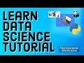 Learn Data Science Tutorial | Data Science With Python | Python Data Science Tutorial