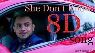 | 8D song | She Don't Know: Millind Gaba Song | Shabby | New Songs 2019 | Latest Hindi Songs