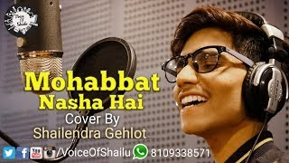 Mohabbat Nasha Hai | Cover song | Neha Kakkar | Tony Kakkar | by Shailendra Gehlot | Voiceofshailu