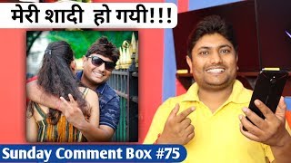 Sunday Comment Box#75 | Meri Shadi Ho Gayi Hai!!!