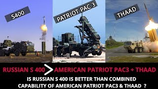 RUSSIAN S 400 vs AMERICAN PATRIOT PAC 3 \u0026 THAAD- UNBIASED ANALYSIS