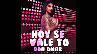 Don Omar - Hoy Se Vale To