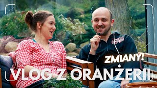 Vlog z Oranżerii - ZMIANY, ZMIANY!! I kiszonki i rozkminki 😁☺️