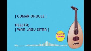 CUMAR__ DHUULE____ HEESTII MALAHA WAA LAGU SITAA GULLED__TALASAME_LYRICS