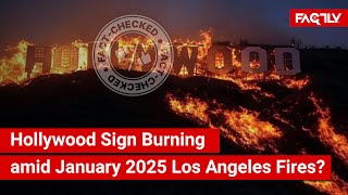 FACT CHECK: Does Viral Image Show Hollywood Sign Burning amid January 2025 Los Angeles Fires?