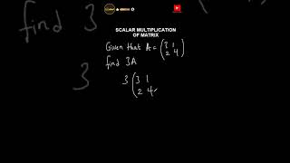 Scalar multiplication of matrix.  #mathshorts #maths #solvedexamples #matrices #matrix