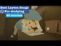 Best Layton songs for studying (45 minutes)