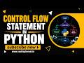 18-05-2026 || CONTROL FLOW STATEMENTS IN PYTHON ||  Beginners Tutorial