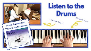 Listen to the Drums 🎹 with Teacher Duet [PLAY-ALONG] (Piano Adventures Primer Performance)