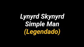 Lynyrd Skynyrd - Simple Man (Legendado/Tradução)