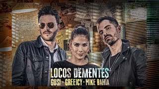 Gusi, Greeicy, Mike Bahía - Locos Dementes ( Oficial)