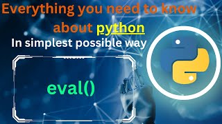 eval() in Python: Dynamic Expression Evaluation & Input Handling | python tutorial | complete python
