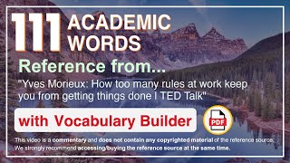 111 Academic Words Ref from "How too many rules at work keep you from getting things done, TED"