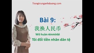 Tự học tiếng Trung theo giáo trình Hán ngữ quyển 1 (bài 9)