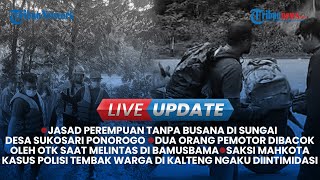 🔴LIVE UPDATE SIANG: Penemuan Jasad Wanita Tak Berbusana hingga Gus Muhdlor Divonis Lebih Ringan