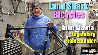 Tour of Land Shark Bicycles: John Slawta