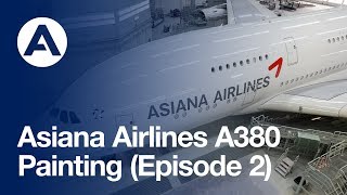 Asiana Airlines A380: Painting (Episode 2)