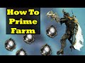 Warframe | How To Farm Prime Warframes & Weapons | Prime Farming Guide