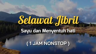 Selawat Jibril Sayu & Menyentuh Hati 1 JAM NON STOP‼ by Abi Rafdi