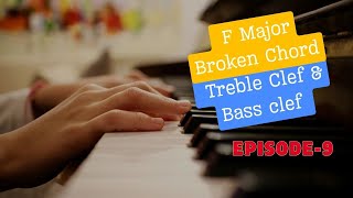 (Episode 9) F Major Broken Chord Treble Clef & Bass Clef