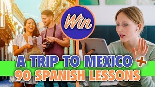 Win a Trip to Mexico and 90 Online Spanish Lessons