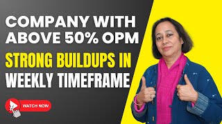 StockPro | COMPANY WITH ABOVE 50% OPM STRONG BUILDUPS IN WEEKLY TIMEFRAME