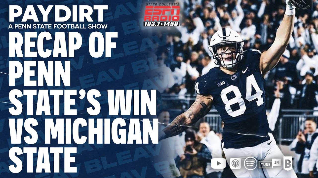 Ep 95 | PAYDIRT: Recap Of Penn State's Win Vs Michigan State - Win Big ...