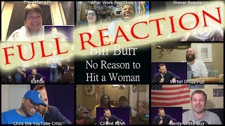 FULL MULTI REACTION Bill Burr No Reason To Hit A Woman / MULTI REACT-A-THON