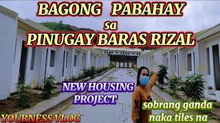 BAGONG PABAHAY SA PINUGAY BARAS RIZAL | NEW HOUSING PROJECT OF PINUGAY | YOURNESS VLOG