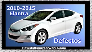 Hyundai Elantra Modelos 2010 al 2015 defectos, fallas y problemas comunes