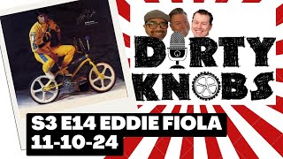 Dirty Knobs Podcast S3 E14 Eddie Fiola