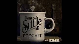 #023 - A Look Back (Review of 001-022) - Don't Stifle Me Podcast with Jacob Stiefel