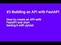 #3 How-to create an API with FastAPI and start testing it with pytest
