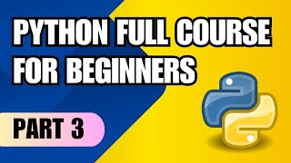 Python Full Course for Beginners Part-3
