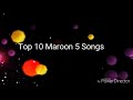 Top 10 Maroon 5 Songs
