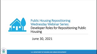 Public Housing Repositioning: Wednesday Webinar Series - PHA/Developer Roles