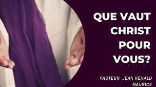QUE VAUT CHRIST POUR VOUS?  | Pasteur Jean Renald MAURICE | Vision D'Espoir TV