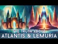 The Truth About Atlantis And Lemuria