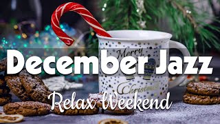 December Jazz Music ☕ Positive December Jazz and Cool Winter Bossa Nova Music for Great Weekend