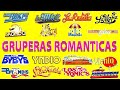 GRUPERAS VIEJITAS MIX 80S 90S ROMANTICAS - LOS TEMERARIOS, BUKIS, CAMINANTES, YONICS, ACOSTA Y MAS