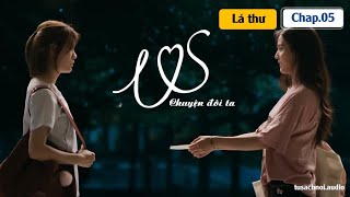 US รักของเรา GL The Series Ep.2 (1/4) | Chuyện đôi ta - Chương 5 [Girls Love -Bách hợp - BHTT - HE]