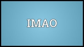 IMAO Meaning