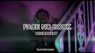 Heembeezy - Face no book (Lyrics)