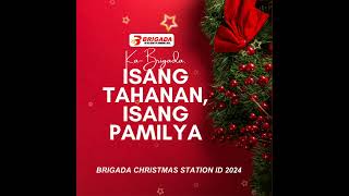 Brigada Christmas Station ID 2024: Isang Tahanan (AUDIO)