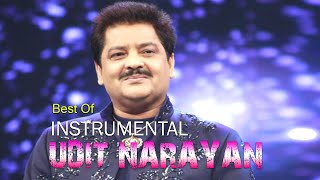 Best Of Udit Narayan Instrumental Songs || Soft Melody Music  ||  90`s Instrumental Songs