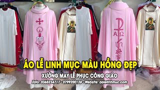 ÁO LỄ LINH MỤC MÀU HỒNG ĐẸP NHẤT - Xưởng May Lễ Phục Công Giáo | aolelinhmuc.com