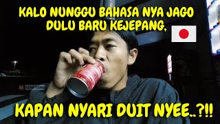 GAK HARUS LANCAR BAHASA UNTUK KERJA DIJEPANG..!!